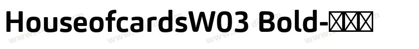 HouseofcardsW03 Bold字体转换